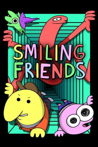 Smiling Friends poster. Contains the logo as well as the main characters, Charlie, Pim, Alan, and Glep.